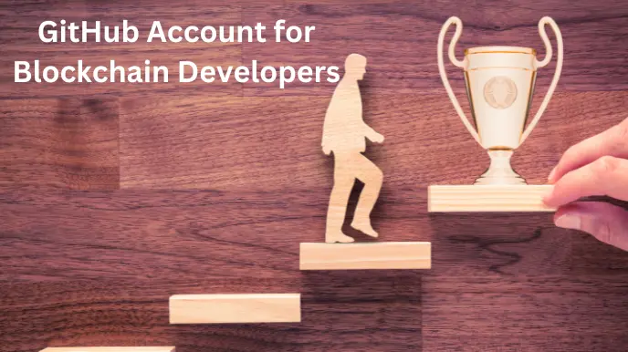 GitHub Account for Blockchain Developers: Why It’s Essential for Showcasing Your Skills