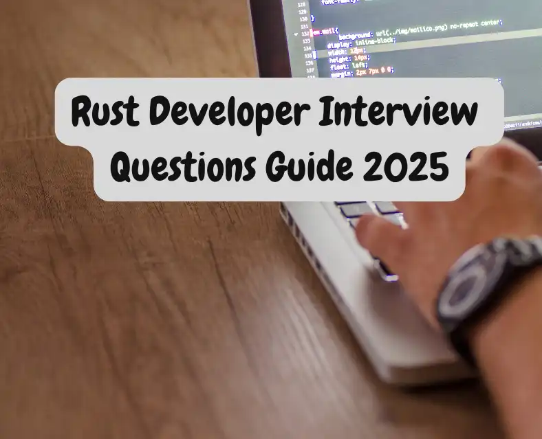 Rust Developer Interview Questions Guide 2025: Your Complete Blockchain Rust Developer Handbook